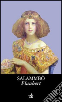 Salammbo libro di Flaubert Gustave