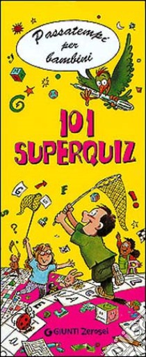 Centouno superquiz. Ediz. illustrata libro