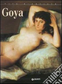 Goya. Ediz. illustrata libro di Serafini Giuliano