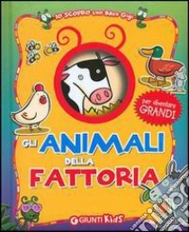 Gli animali della fattoria libro di Bartalozzi Giulia