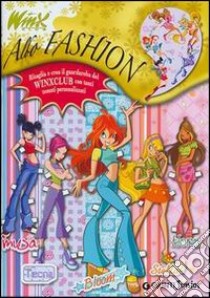 Albo fashion. Ritaglia e crea il guardaroba del WinxClub con tanti tessuti personalizzati libro