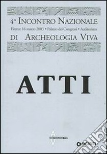 Archeologia viva. Atti del 4º Incontro nazionale libro di Paolucci F. (cur.); Pruneti P. (cur.)