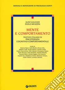 Mente e comportamento. Trattato italiano di psicoterapia cognitivo-comportamentale libro di Galeazzi Aldo; Meazzini Paolo