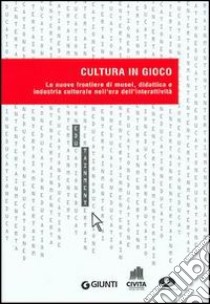 Cultura in gioco libro di Valentino Pietro A.; Delli Quadri M. Rita