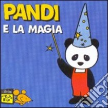 Pandi e la magia. Ediz. illustrata libro di Taro Oda