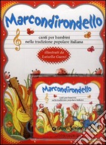 Marcondirondello. Canti per bambini nella tradizione popolare italiana. Con CD Audio libro