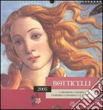 Botticelli. Calendario 2005. Ediz. italiana e inglese libro