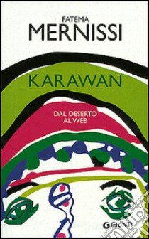 Karawan. Dal deserto al web libro di Mernissi Fatema; Bartuli E. (cur.)