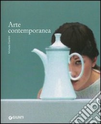 Arte contemporanea libro di Dantini Michele