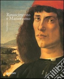 Rinascimento e manierismo. I grandi stili dell'arte occidentale libro di Fossi G. (cur.)