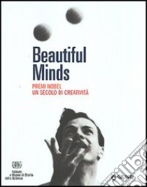 Beautiful Minds. Premi Nobel. Un secolo di creatività libro di Larsson U. (cur.)