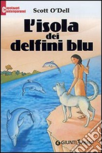 L'isola dei delfini blu libro di O'Dell Scott