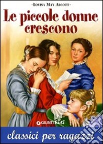 Le piccole donne crescono libro di Alcott Louisa May