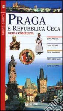 Praga e Repubblica Ceca. Guida completa libro di Persichino Guido; Kaderabkova Ivana