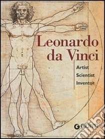 Leonardo da Vinci. Artist scientist inventor libro di Cremante Simona