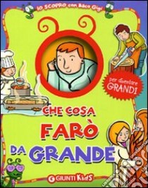 Che cosa farò da grande libro di Muzzi Andrea