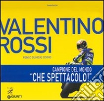 Valentino Rossi. Penso dunque corro libro di Bertini Franco