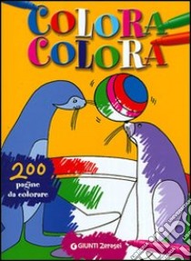 Colora colora. Ediz. illustrata libro