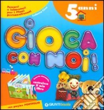 Gioca con noi. 5 anni. Percorsi e laboratori per i piani personalizzati. Ediz. illustrata libro di Cima Lodovica