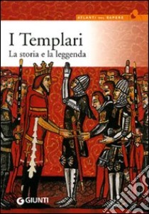 I Templari. La storia e la leggenda libro di Vaghi F. (cur.)