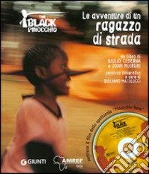 The black Pinocchio. Le avventure di un ragazzo di strada. Con DVD libro di Cederna Giulio; Muiruri John