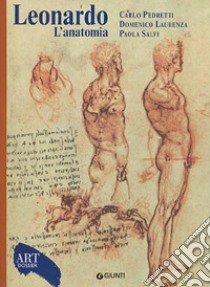 Leonardo. L'anatomia. Ediz. illustrata libro di Pedretti Carlo; Laurenza Domenico; Salvi Paola