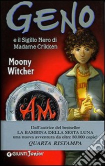 Geno e il sigillo nero di Madame Crikken libro di Moony Witcher