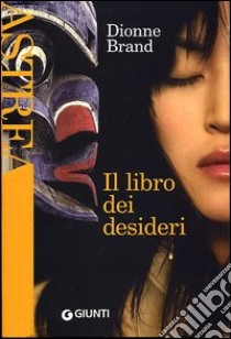 Il libro dei desideri libro di Brand Dionne