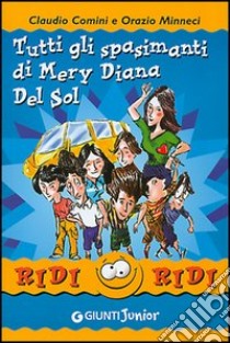 Tutti gli spasimanti di Mery Diana Del Sol libro di Comini Claudio; Minneci Orazio