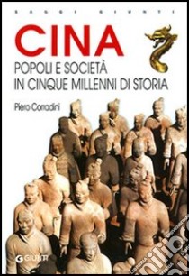 Cina. Popoli e società in cinque millenni di storia libro di Corradini Piero