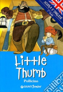 Little Thumb-Pollicino. Ediz. illustrata libro di Ballarin G. (cur.)