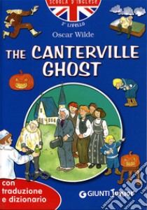 The Canterville ghost. con traduzione e dizionario libro di Wilde Oscar; Giromini M. (cur.); D'Achille G. (cur.)