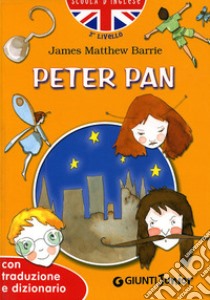 Peter Pan. con traduzione e dizionario libro di Barrie James Matthew; Giromini M. (cur.)