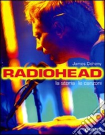 Radiohead. La storia le canzoni libro di Doheny James