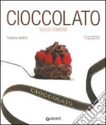 Cioccolato. Nuove armonie libro di Gioffrè Rosalba