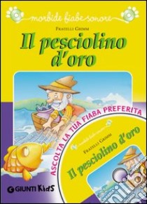 Il pesciolino d'oro. Con CD Audio libro