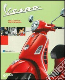 Vespa. Italian style for the world libro