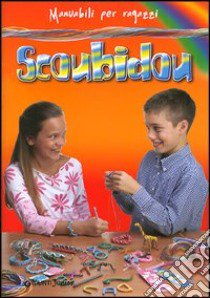 Scoubidou libro di Bartoli Caterina