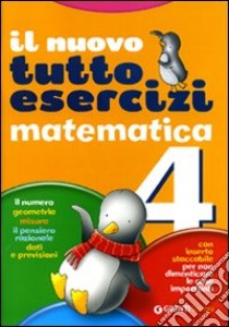 Nuovo tuttoesercizi matematica. Per la Scuola elementare. Vol. 4 libro