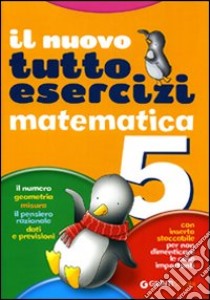 Nuovo tuttoesercizi matematica. Per la Scuola elementare. Vol. 5 libro