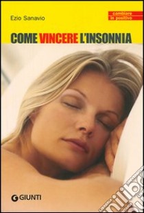 Come vincere l'insonnia libro di Sanavio Ezio