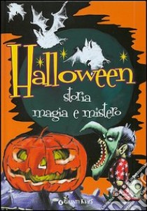 Halloween. Storia magia e mistero. Ediz. illustrata libro di Modenesi Clara