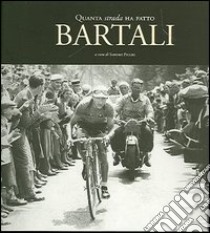 Quanta strada ha fatto Bartali libro di Picchi S. (cur.)