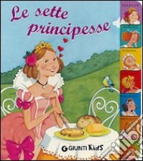 Le sette principesse libro di Nencini Patrizia