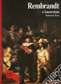 Rembrandt e Amsterdam. Ediz. illustrata libro di Papa Rodolfo