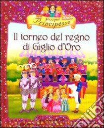 Il torneo del regno di Giglio d'oro libro di Belardinelli Bianca