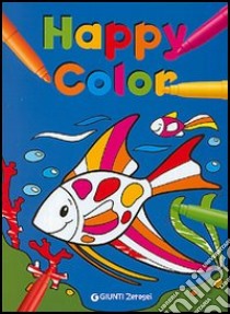 Happy color. Ediz. illustrata libro