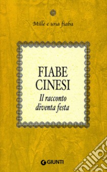 Fiabe cinesi. Il racconto diventa festa libro di Bersezio L. (cur.); Péréz M. A. (cur.)