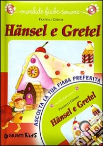 Hänsel e Gretel. Con CD Audio libro di Grimm Jacob; Grimm Wilhelm