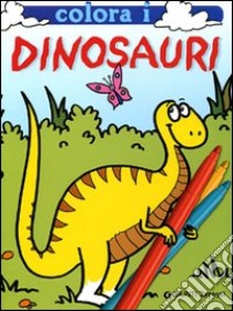 Colora i dinosauri. Ediz. illustrata libro